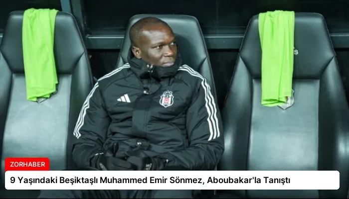 9 Yaşındaki Beşiktaşlı Muhammed Emir Sönmez, Aboubakar’la Tanıştı