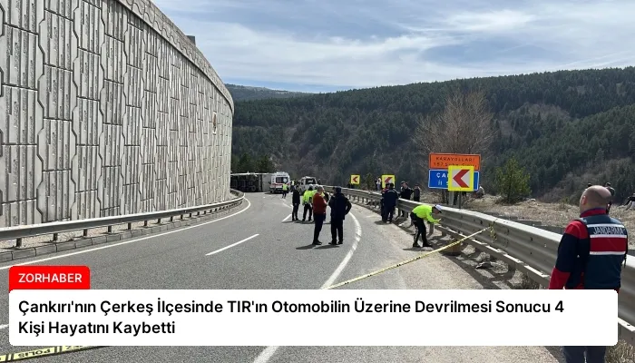 Çankırı’nın Çerkeş İlçesinde TIR’ın Otomobilin Üzerine Devrilmesi Sonucu 4 Kişi Hayatını Kaybetti
