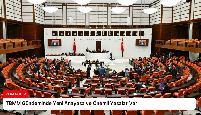 TBMM Gündeminde Yeni Anayasa ve Önemli Yasalar Var