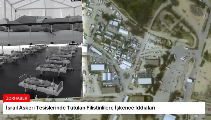 İsrail Askeri Tesislerinde Tutulan Filistinlilere İşkence İddiaları