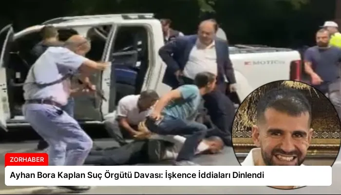 Ayhan Bora Kaplan Suç Örgütü Davası: İşkence İddiaları Dinlendi