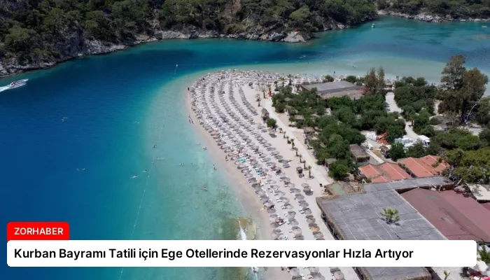 Kurban Bayramı Tatili için Ege Otellerinde Rezervasyonlar Hızla Artıyor