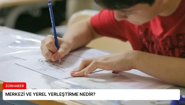 MERKEZİ VE YEREL YERLEŞTİRME NEDİR?