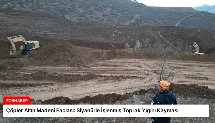 Çöpler Altın Madeni Faciası: Siyanürle İşlenmiş Toprak Yığını Kayması