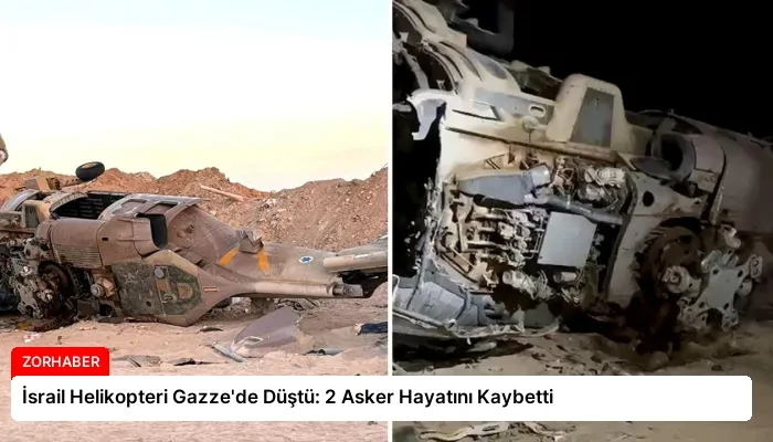 İsrail Helikopteri Gazze’de Düştü: 2 Asker Hayatını Kaybetti