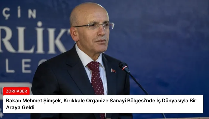 Bakan Mehmet Şimşek, Kırıkkale Organize Sanayi Bölgesi’nde İş Dünyasıyla Bir Araya Geldi