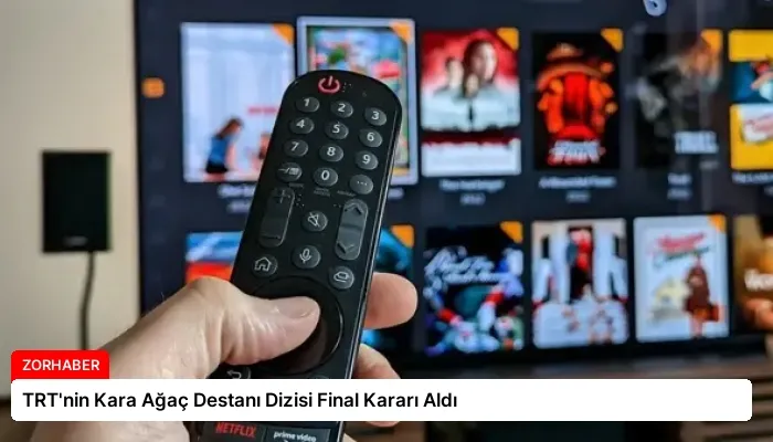 TRT’nin Kara Ağaç Destanı Dizisi Final Kararı Aldı