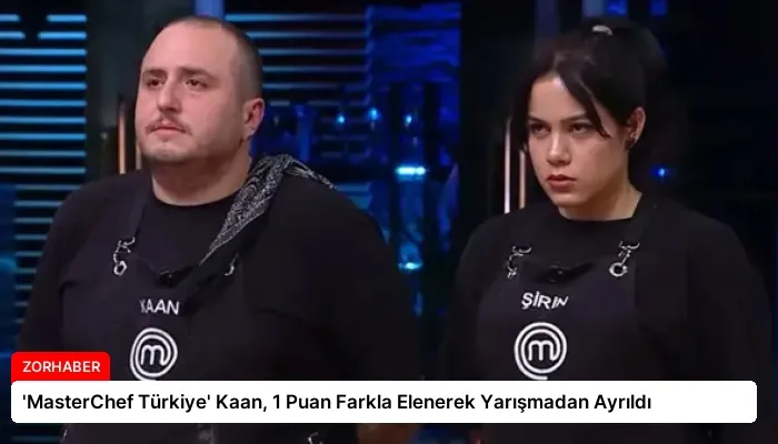 ‘MasterChef Türkiye’ Kaan, 1 Puan Farkla Elenerek Yarışmadan Ayrıldı