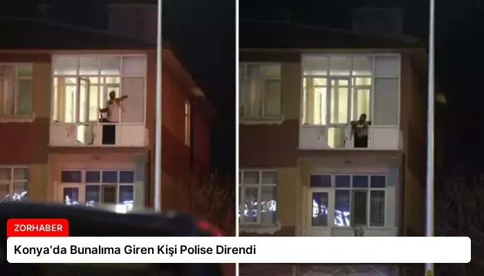 Konya’da Bunalıma Giren Kişi Polise Direndi