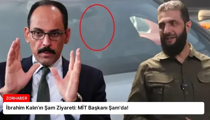 İbrahim Kalın’ın Şam Ziyareti: MİT Başkanı Şam’da!