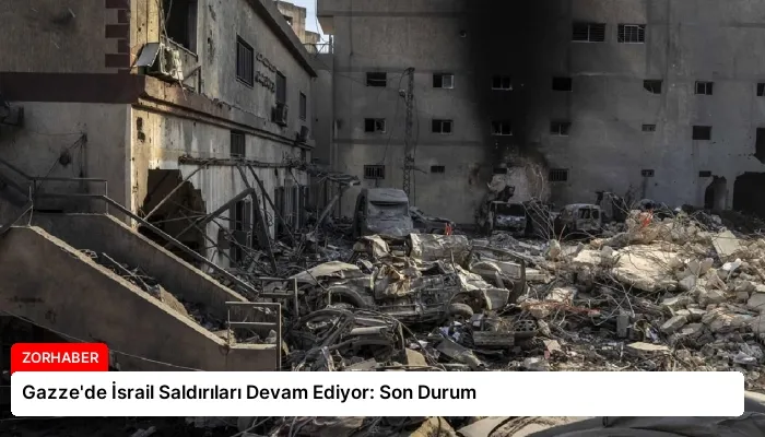 Gazze’de İsrail Saldırıları Devam Ediyor: Son Durum