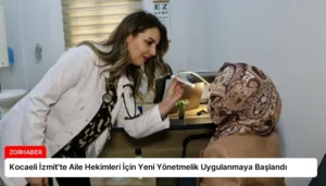 Kocaeli İzmit’te Aile Hekimleri İçin Yeni Yönetmelik Uygulanmaya Başlandı