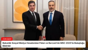 Bakanlık Sosyal Medya Hesabından Fidan ve Barzani’nin MSC 2025’te Buluştuğu Bildirildi