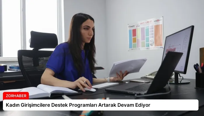 Kadın Girişimcilere Destek Programları Artarak Devam Ediyor