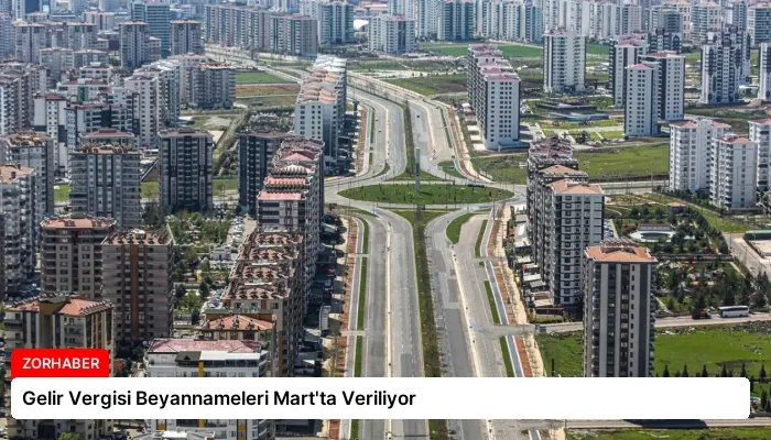 Gelir Vergisi Beyannameleri Mart’ta Veriliyor