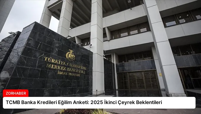 TCMB Banka Kredileri Eğilim Anketi: 2025 İkinci Çeyrek Beklentileri