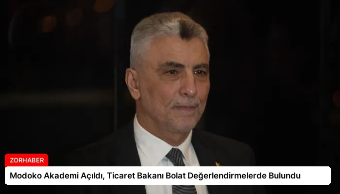 Modoko Akademi Açıldı, Ticaret Bakanı Bolat Değerlendirmelerde Bulundu