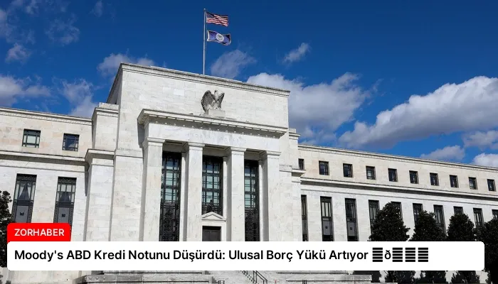 Moody’s ABD Kredi Notunu Düşürdü: Ulusal Borç Yükü Artıyor ⏬👇