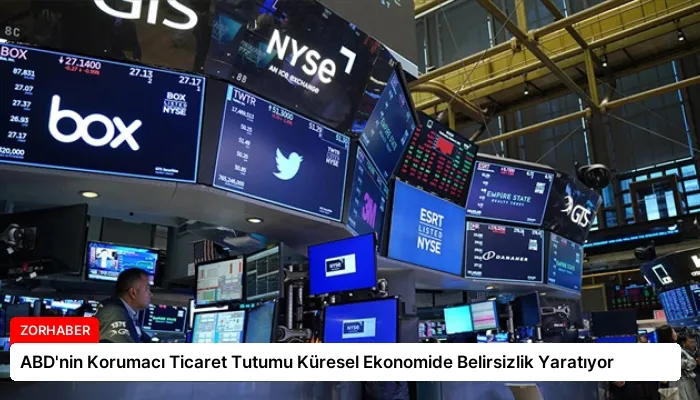 ABD’nin Korumacı Ticaret Tutumu Küresel Ekonomide Belirsizlik Yaratıyor