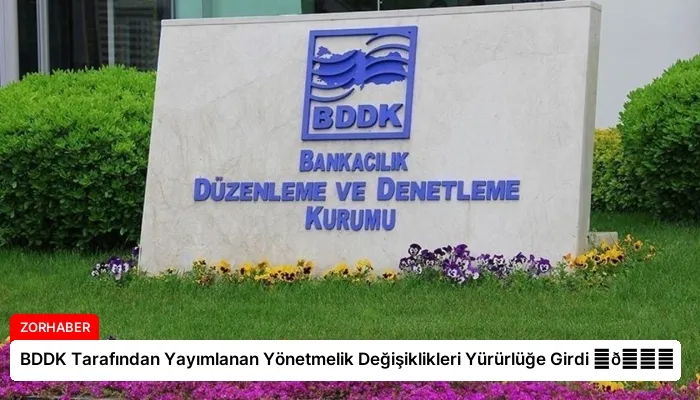 BDDK Tarafından Yayımlanan Yönetmelik Değişiklikleri Yürürlüğe Girdi ⏬👇