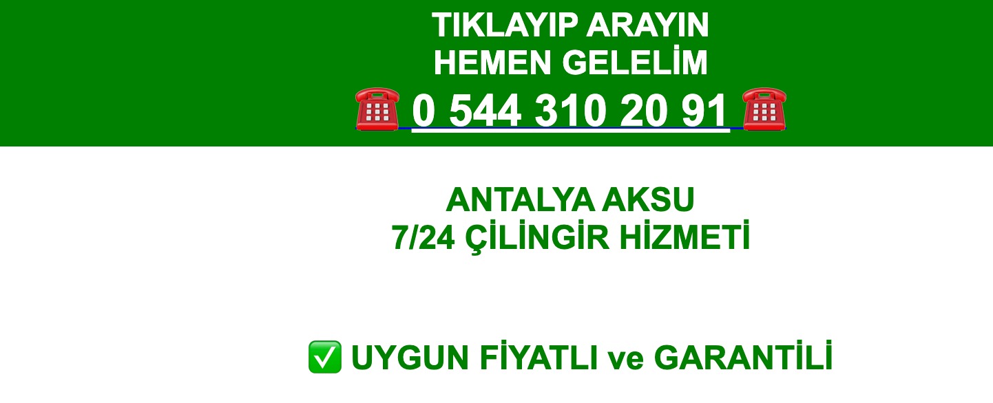 Antalya Aksu Çilingir – Ağrı Doğubayazıt Çilingir