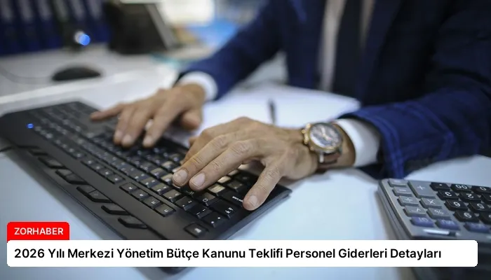 2026 Yılı Merkezi Yönetim Bütçe Kanunu Teklifi Personel Giderleri Detayları