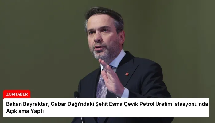 Bakan Bayraktar, Gabar Dağı’ndaki Şehit Esma Çevik Petrol Üretim İstasyonu’nda Açıklama Yaptı