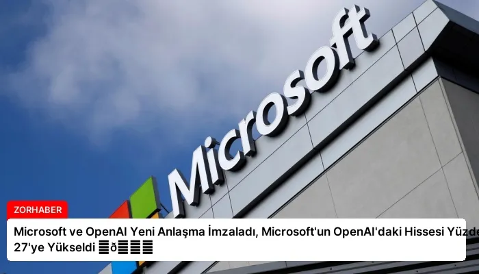 Microsoft ve OpenAI Yeni Anlaşma İmzaladı, Microsoft’un OpenAI’daki Hissesi Yüzde 27’ye Yükseldi ⏬👇