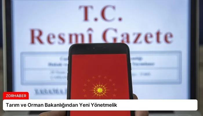 Tarım ve Orman Bakanlığından Yeni Yönetmelik