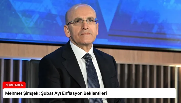 Mehmet Şimşek: Şubat Ayı Enflasyon Beklentileri