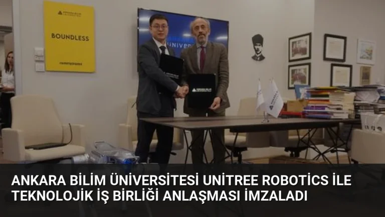 Ankara Bilim Üniversitesi Unitree Robotics ile Teknolojik İş Birliği Anlaşması İmzaladı