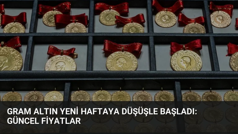 Gram Altın Yeni Haftaya Düşüşle Başladı: Güncel Fiyatlar