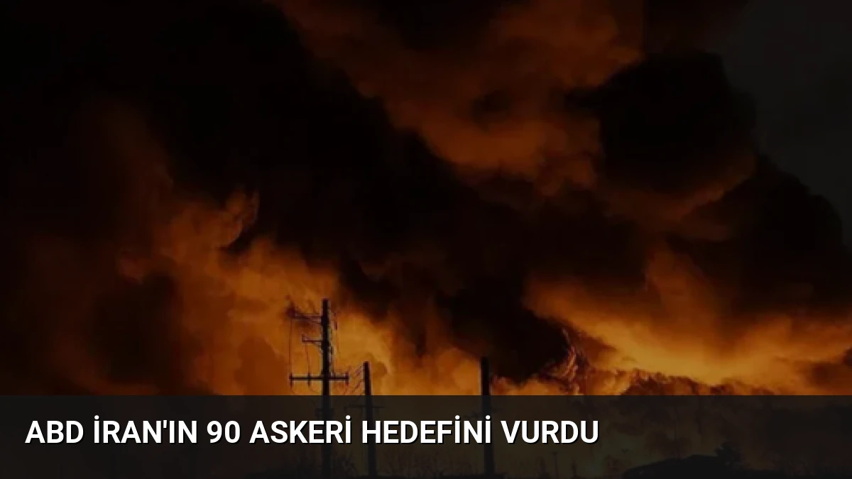 ABD İran’ın 90 Askeri Hedefini Vurdu