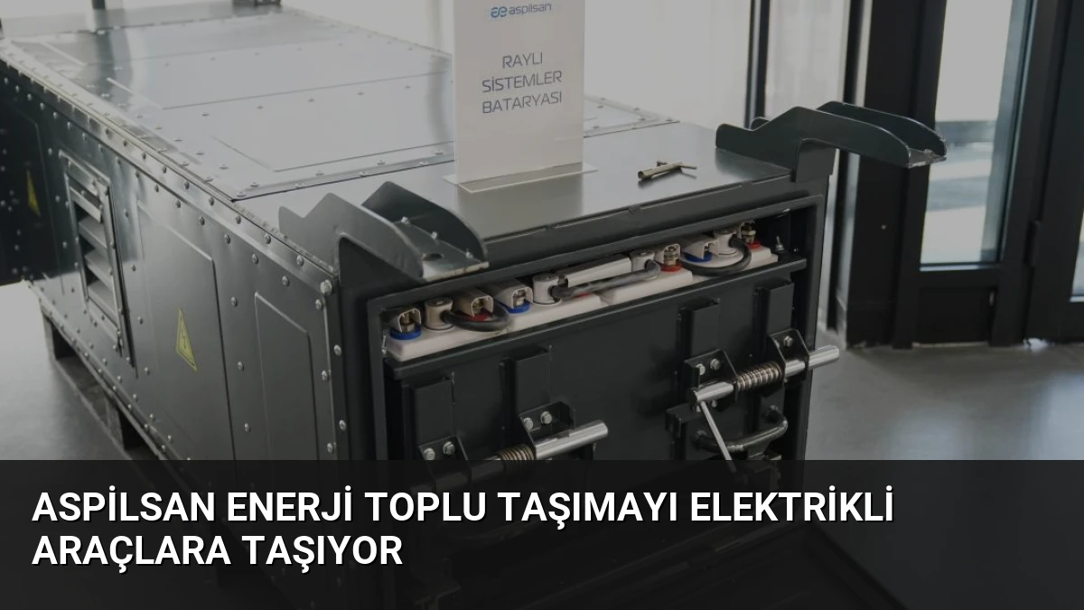 ASPİLSAN Enerji Toplu Taşımayı Elektrikli Araçlara Taşıyor