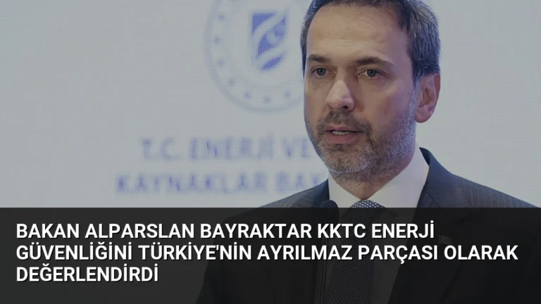 Bakan Alparslan Bayraktar KKTC Enerji Güvenliğini Türkiye’nin Ayrılmaz Parçası Olarak Değerlendirdi