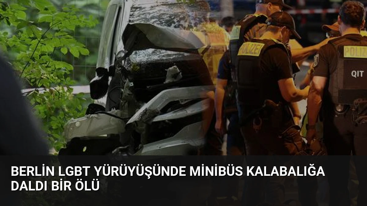 Berlin LGBT Yürüyüşünde Minibüs Kalabalığa Daldı Bir Ölü