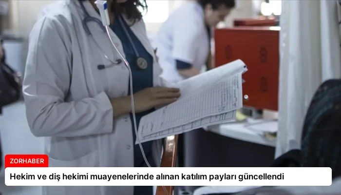 Hekim ve diş hekimi muayenelerinde alınan katılım payları güncellendi