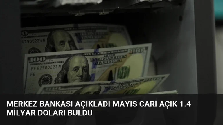 Merkez Bankası Açıkladı Mayıs Cari Açık 1.4 Milyar Doları Buldu
