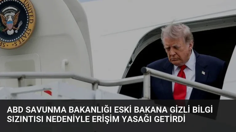 ABD Savunma Bakanlığı Eski Bakana Gizli Bilgi Sızıntısı Nedeniyle Erişim Yasağı Getirdi