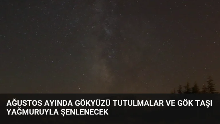 Ağustos Ayında Gökyüzü Tutulmalar ve Gök Taşı Yağmuruyla Şenlenecek