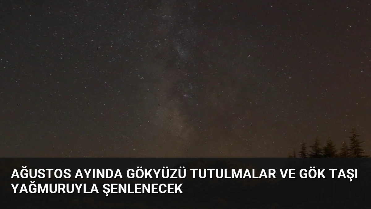 Ağustos Ayında Gökyüzü Tutulmalar ve Gök Taşı Yağmuruyla Şenlenecek