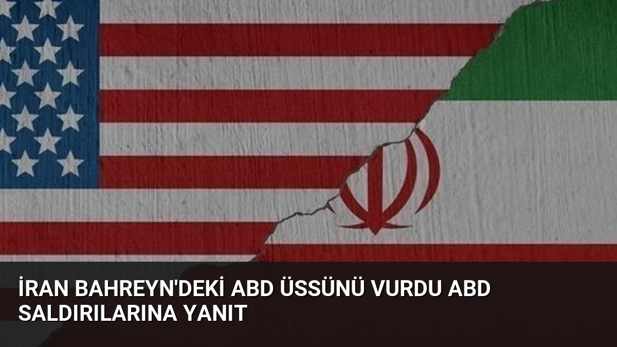 İran Bahreyn’deki ABD Üssünü Vurdu ABD Saldırılarına Yanıt