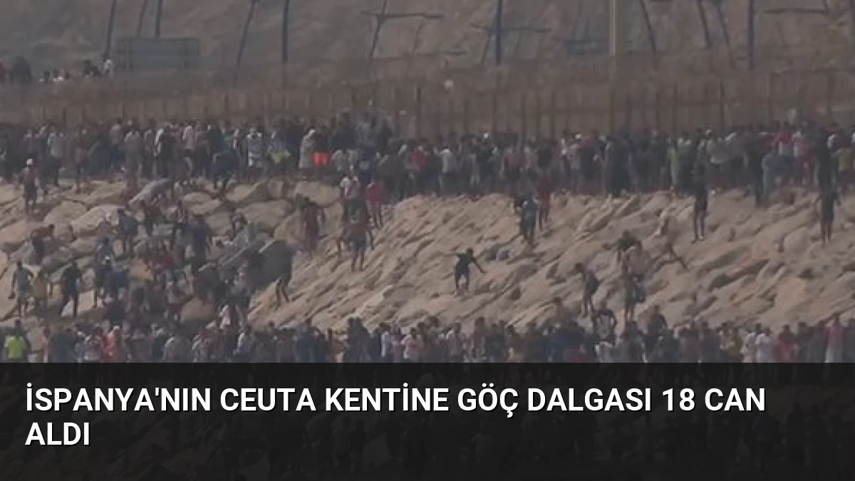İspanya’nın Ceuta Kentine Göç Dalgası 18 Can Aldı