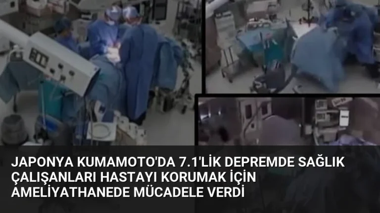 Japonya Kumamoto’da 7.1’lik Depremde Sağlık Çalışanları Hastayı Korumak İçin Ameliyathanede Mücadele Verdi