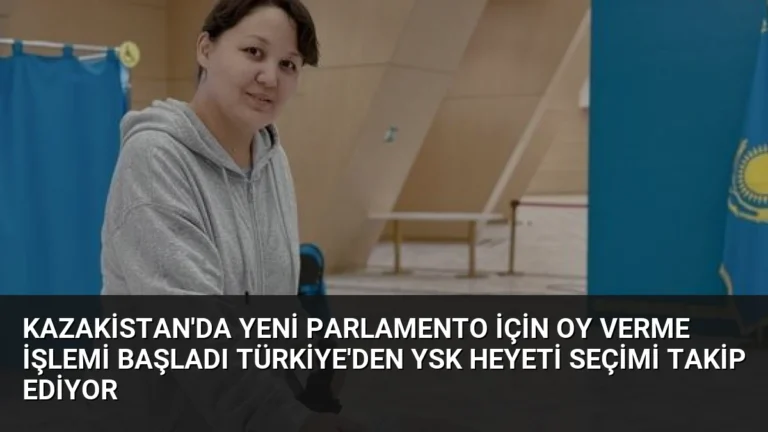 Kazakistan’da Yeni Parlamento İçin Oy Verme İşlemi Başladı Türkiye’den YSK Heyeti Seçimi Takip Ediyor