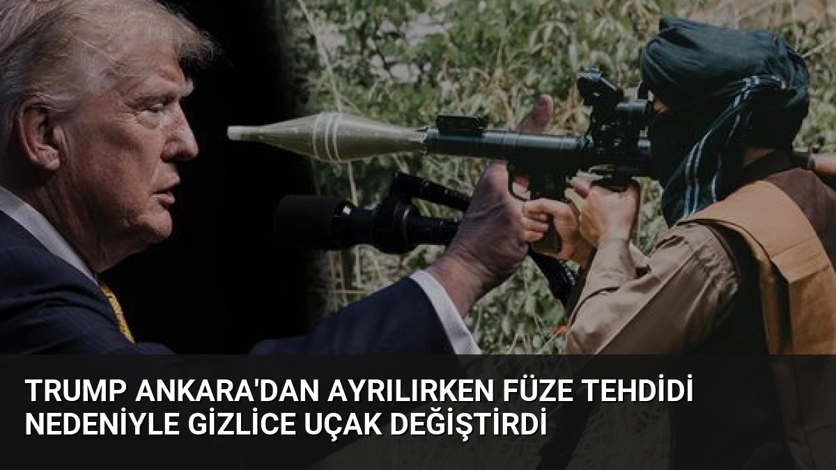 Trump Ankara’dan Ayrılırken Füze Tehdidi Nedeniyle Gizlice Uçak Değiştirdi