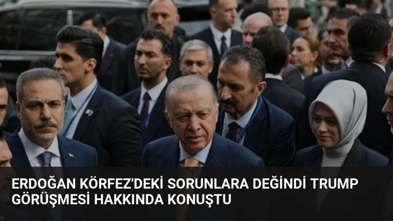 Erdoğan Körfez’deki Sorunlara Değindi Trump Görüşmesi Hakkında Konuştu