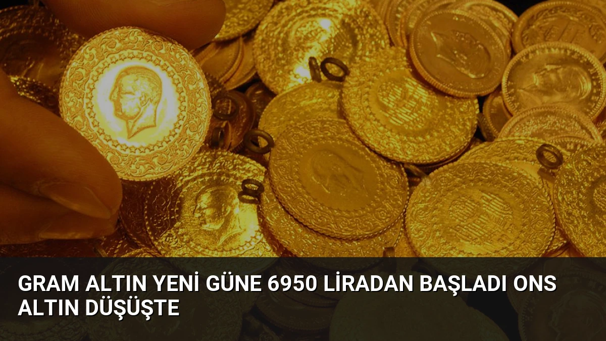 Gram Altın Yeni Güne 6950 Liradan Başladı Ons Altın Düşüşte