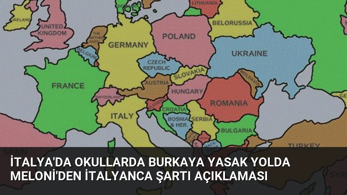 İtalya’da Okullarda Burkaya Yasak Yolda Meloni’den İtalyanca Şartı Açıklaması