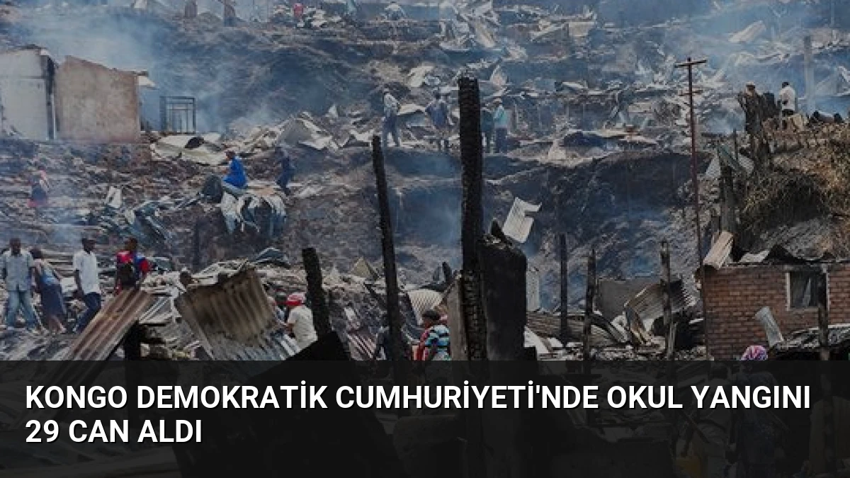 Kongo Demokratik Cumhuriyeti’nde Okul Yangını 29 Can Aldı
